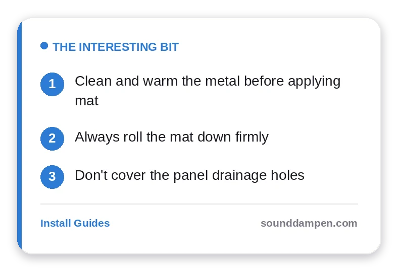 The Interesting Bit: key takeaways — Clean and warm the metal before applying mat